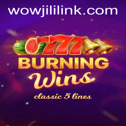 Explore the Fascinating World of BurningWins with WOWJILI.GG