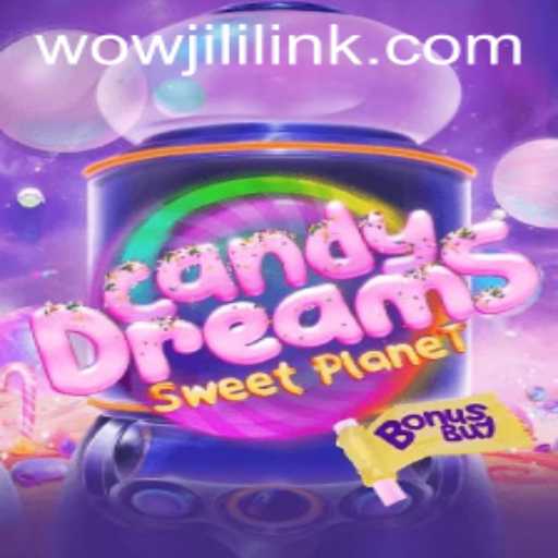 Exploring the Magical World of CandyDreamsSweetPlanet and the Role of WOWJILI.GG