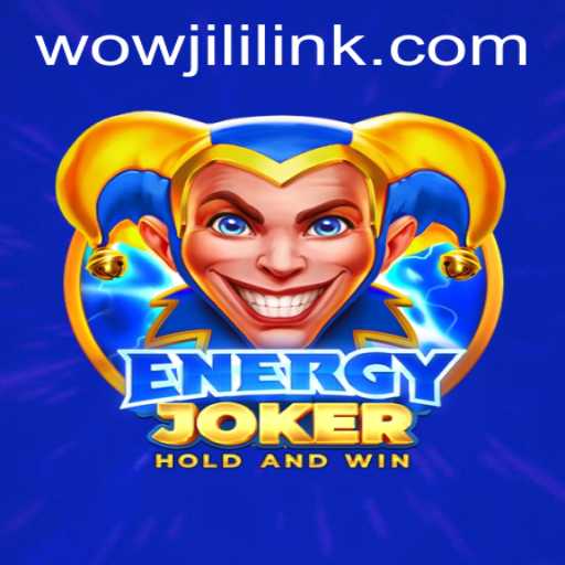 Exploring the Dynamic World of EnergyJoker on WOWJILI.GG