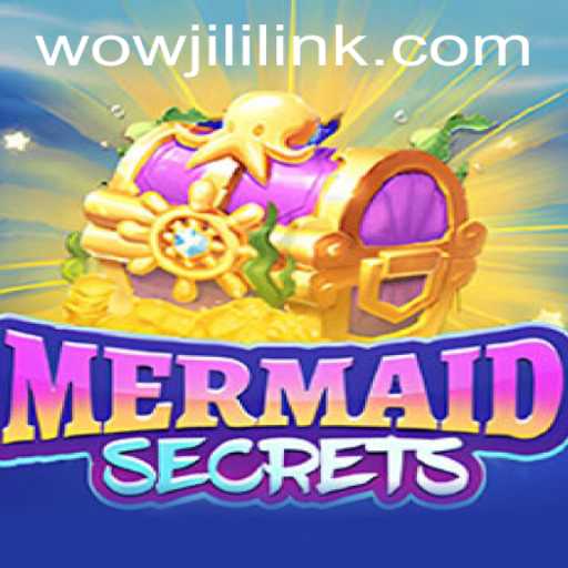 Unveiling the Underwater World of MermaidSecrets with WOWJILI.GG