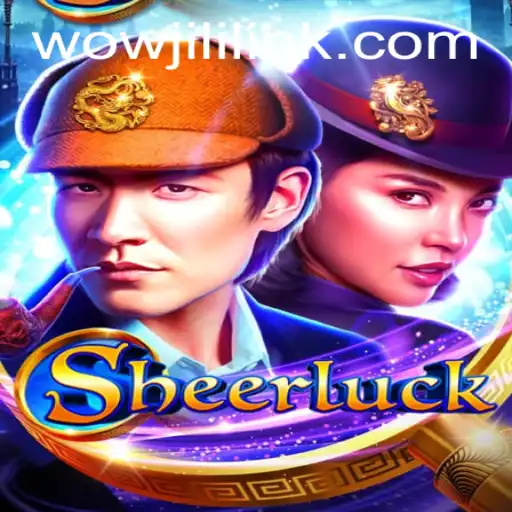 Exploring Sheerluck: The New Experience at WOWJILI.GG