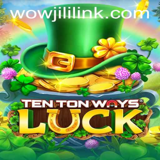Discover the Thrills of TenTonWaysLuck on WOWJILI.GG