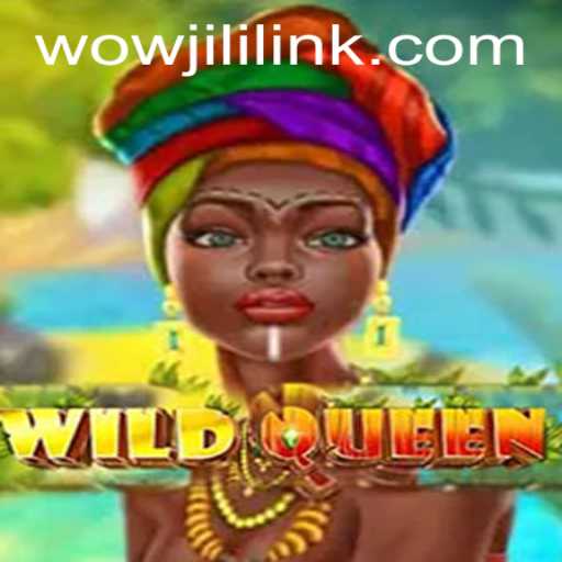 Discover the Enchanting World of WildQueen: A WOWJILI.GG Adventure